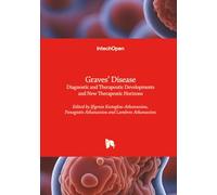 Graves' Disease - Diagnostic and Therapeutic Developments and New Therapeutic Horizons