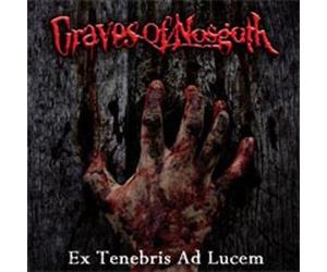 Graves of Nosgoth - Ex Tenebris Ad Lucem [Import]
