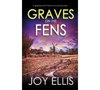 GRAVES ON THE FENS a gripping crime thriller full of stunning twists