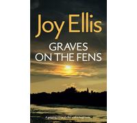 GRAVES ON THE FENS a gripping crime thriller with a huge twist
