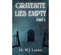 Gravesite Lies Empty, part 1