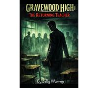 Gravewood high : the returning teacher