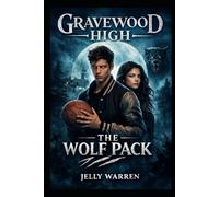 Gravewood high : The Wolf Pack