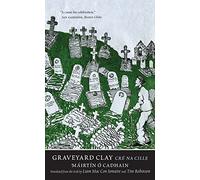 Graveyard Clay / Cre na Cille: A Narrative in Ten Interludes