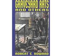Graveyard Rats and Others Robert E. Howard (Auteur)