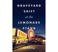 Graveyard Shift At The Lemonade Stand