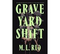 Graveyard shift M. L. Rio (Auteur)