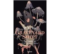 Graveyard Shift M.L. Rio (Auteur), Clémentine Curie (Traduction), Teagan White (Illustration)