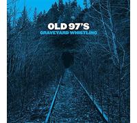 Old 97's - Graveyard Whistling