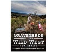 Graveyards Of The Wild West: New Mexico