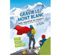 Gravir le mont Blanc sans inquiéter ses parents