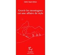 Gravir les montagnes est une affaire de style Cédric Sapin-Defour (Auteur)
