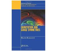 Gravitation And Gauge Symmetries (Series In High Energy Physics, Cosmology And Gravitation)