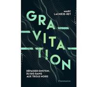 Gravitation Marc Lachièze-Rey (Auteur)