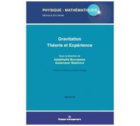 Gravitation : Théorie et expérience Troisième École de Physique Théorique, Université de Jijel - Abdelhafid Bounames - Hermann - broché - Etude