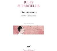 Gravitations / Débarcadères Jules Supervielle (Auteur), Marcel Arland (Préface)