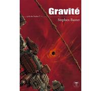 Gravité - Stephen Baxter - Le Belial Eds - broché - Roman