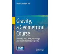 Gravity, a Geometrical Course: Black Holes, Cosmology and Introduction to Supergravity (2)