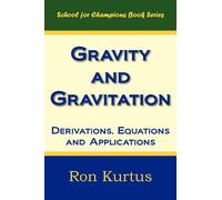 Gravity and Gravitation: Derivations, Equations and Applications