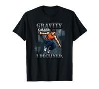 Gravity Called I Declined Parkour Freerunning T-Shirt