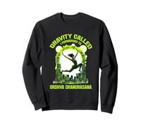 Gravity Called I FORWARDED to URDHVA DHANURASANA Sweatshirt