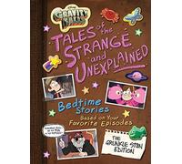 Gravity Falls Gravity Falls: Tales of the Strange and Unexplained: (Bedtime Stories Based on Your Favorite Episodes!)