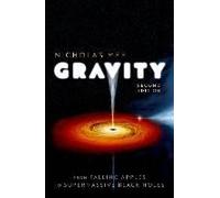 Gravity: From Falling Apples To Supermassive Black Holes