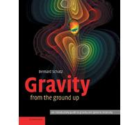 Gravity from the Ground Up: An Introductory Guide to Gravity and General