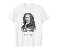 Gravity gagne Toujours Isaac Newton T-Shirt