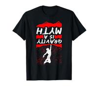Gravity is a Myth Cadeau Escalade Bloc Alpinisme T-Shirt