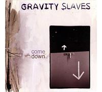 gravity slaves - Come Down