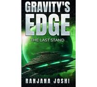 Gravity's Edge: The Last Stand: A gripping space thriller