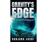 Gravity's Edge: The Vorath Menace: A gripping sci-fi space thriller