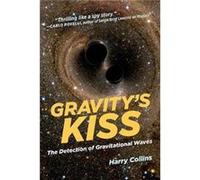 Gravitys Kiss Harry Professor Collins, Cardiff University (Auteur)