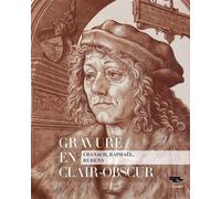 Gravure en clair-obscur. cranach, raphaël, rubens - Séverine Lepape - Lienart - broché - Monographie