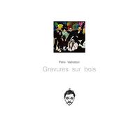 Gravures sur bois de Félix Vallotton - Félix Valloton - L'escalier Eds - broché - Beau livre