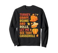 Gravy Beans and Rolls Let Me See That Casserole Fall Sweatshirt