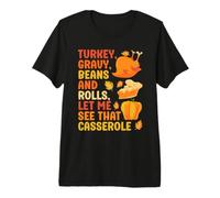 Gravy Beans and Rolls Let Me See That Casserole Fall T-Shirt Haut de Gamme