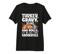 Gravy Beans and Rolls Let Me See That Casserole T-Shirt Haut de Gamme
