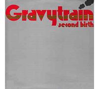 GRAVY TRAIN - Second Birth