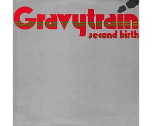 GRAVY TRAIN - Second Birth