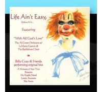 Gray, Billy - Life Ain't Easy Unless It's