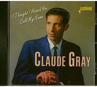 Gray, Claude - I Thought I Heard You. [Import]
