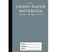 Gray Graph Paper Notebook: 5x5 Grid | 120 Pages | 8.5" X 11": Graphing Paper for Math, Algebra, Geometry, Science, Design, Drafting, Bullet Journals & ... for Students, Teachers, and Professionals