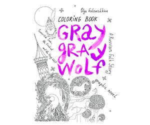 Gray Gray Wolf: Tsarevitch Ivan, the Firebird and the Gray Wolf. A Russian Folk Story. Graphic novel. Coloring book.