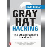 Gray Hat Hacking The Ethical Hackers Handbook Sixth Edition by Moses Frost Moses Frost (Auteur)