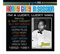 Henry Gray – I'm a Lucky, Lucky Man (In Session 1952–1961) – CD – Import Royaume‑Uni