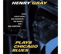 Gray, Henry - Plays Chicago Blues