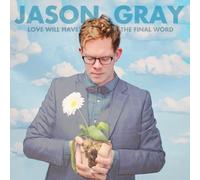 Gray, Jason - Love Will Have the..