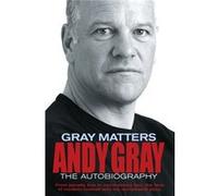 Gray Matters: An Autobiography (Paperback) Andy Gray, (Auteur)